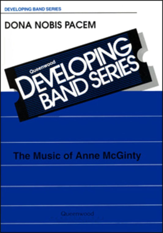 Dona Nobis Pacem for Concert Band CB1 SC/PTS by Anne McGinty, Publisher: Queenwood, 1 Page