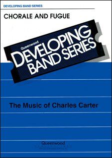 Chorale and Fugue for Concert Band CB1 SC/PTS by Charles Carter, Publisher: Queenwood, 1 Page