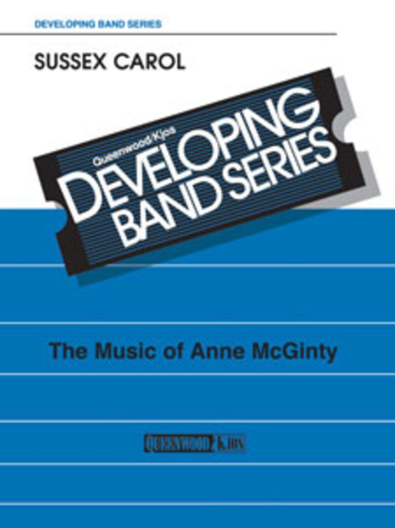 Sussex Carol for Concert Band Arranged by Anne McGinty