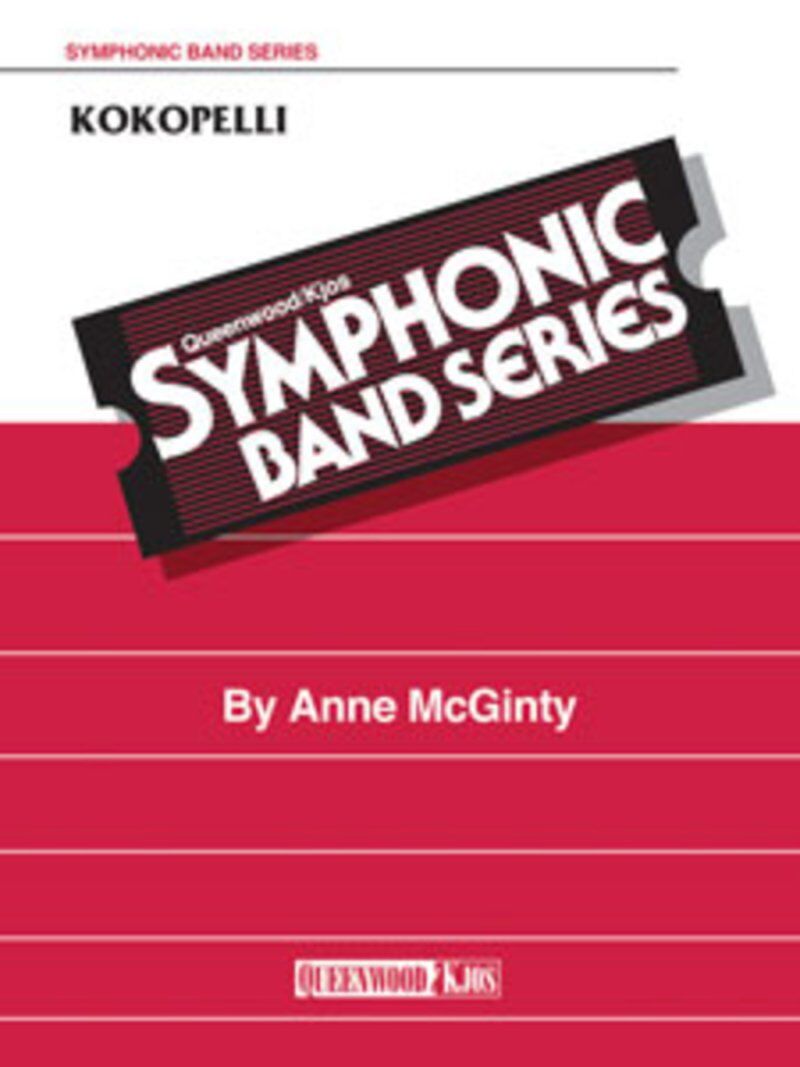 Kokopelli for Concert Band CB4.5 SC/PTS by Anne McGinty, Publisher: Queenwood, 1 Page