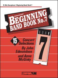 Beginning Band Book 7 for Alto Saxophone by Queenwood