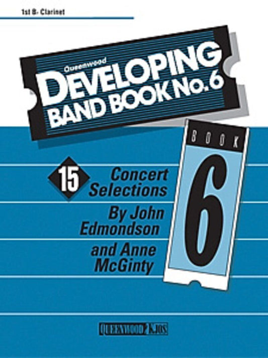 Developing Band Book No. 6 - 1st Clarinet by Anne McGinty and John Edmondson