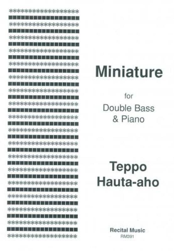 Miniature for Double Bass and Piano by Teppo Hauta-aho