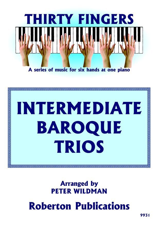 Intermediate Baroque Trios for 1 Piano 6 Hands Arranged by Peter Wildman