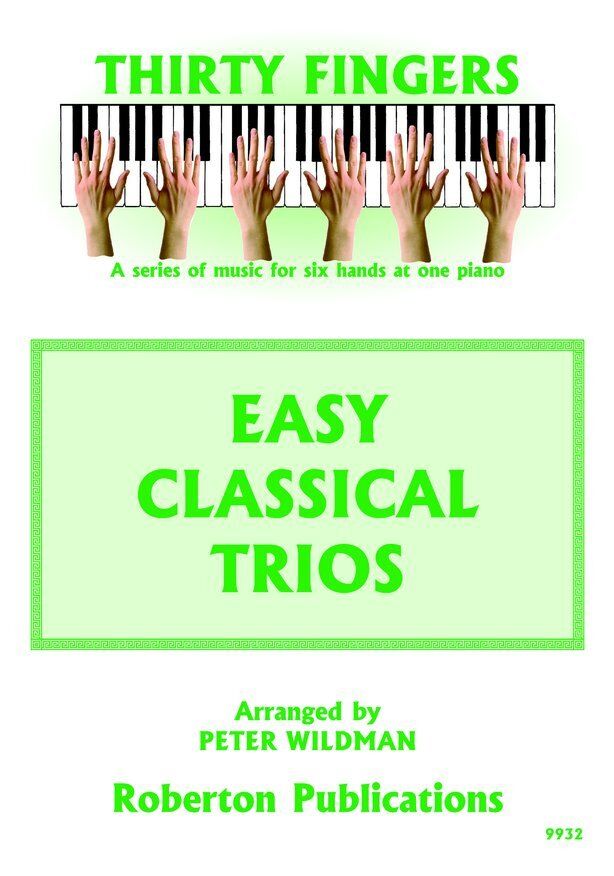 Easy Classic Trios for 1 Piano 6 Hands Arranged by Peter Wildman