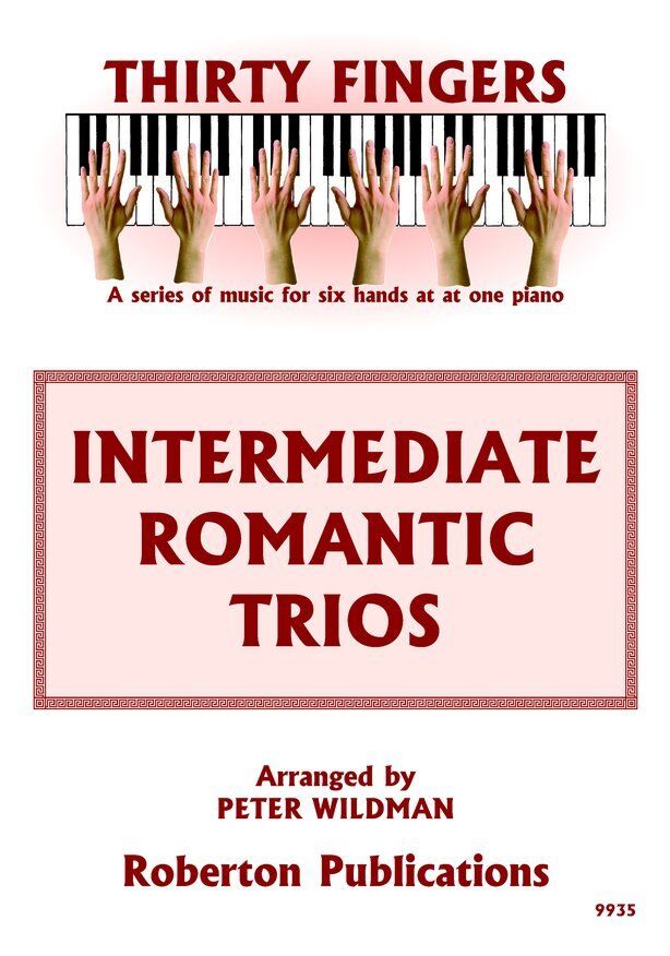 Intermediate Romantic Trios for 1 Piano 6 Hands by Peter Wildman