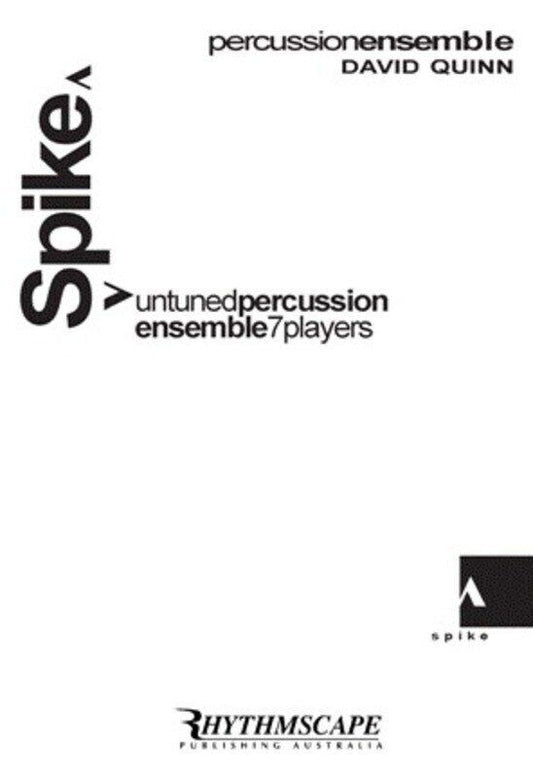 Spike for Percussion Ensemble by David Quinn - Rhythmscape