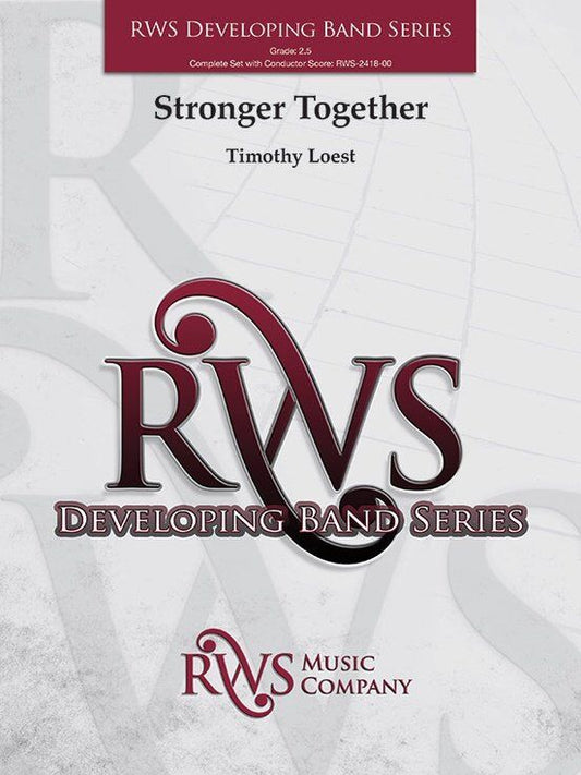 Stronger Together for Concert Band CB2.5 SC/PTS by Timothy Loest