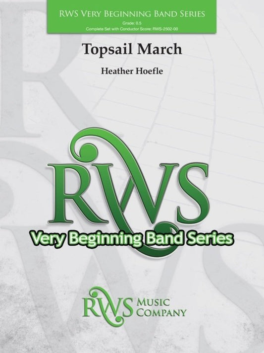 Heather Hoefle: Topsail March — Concert Band Grade 0.5, Score & Parts (RWS Music Company)