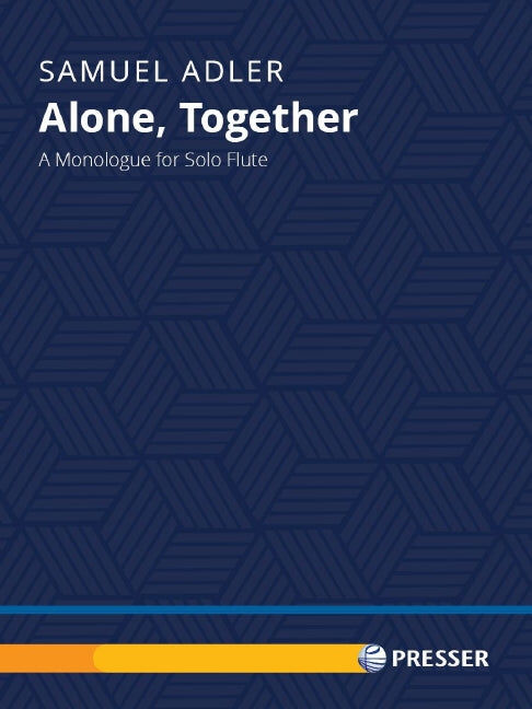 Alone Together - A Monologue for Solo Flute by Samuel Adler - Presser 114-42246
