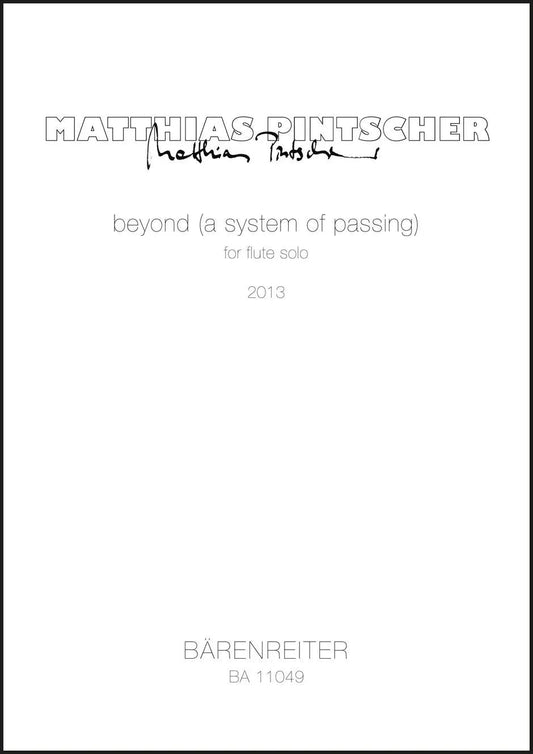 Beyond (a system of passing) for Flute Solo by Matthias Pintscher - Barenreiter BA11049