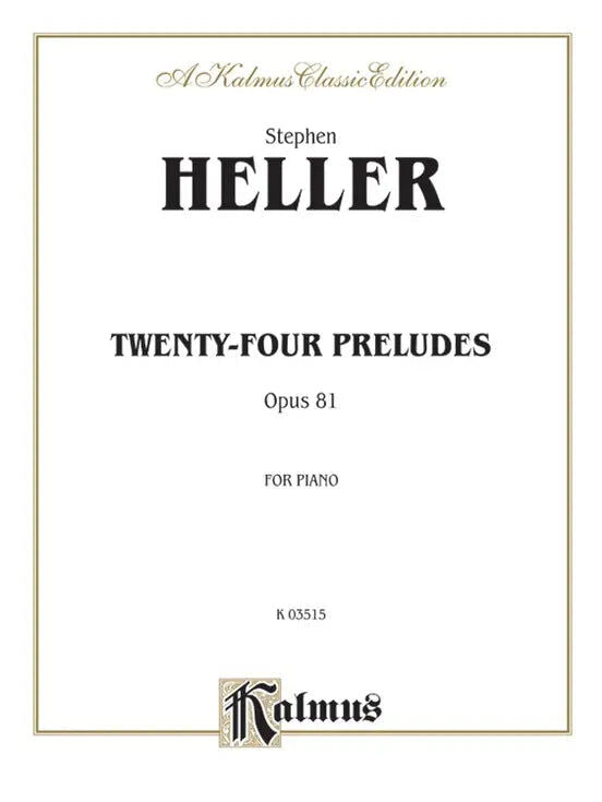 24 Preludes Op 81 for Piano by Stephen Heller - Kalmus Edition K03515