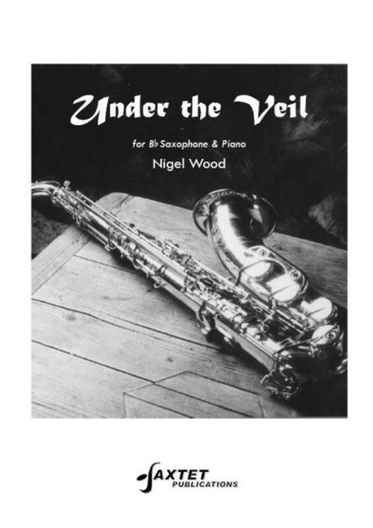 Wood - Under The Veil Soprano Or Tenor Sax/Piano (Softcover Book)