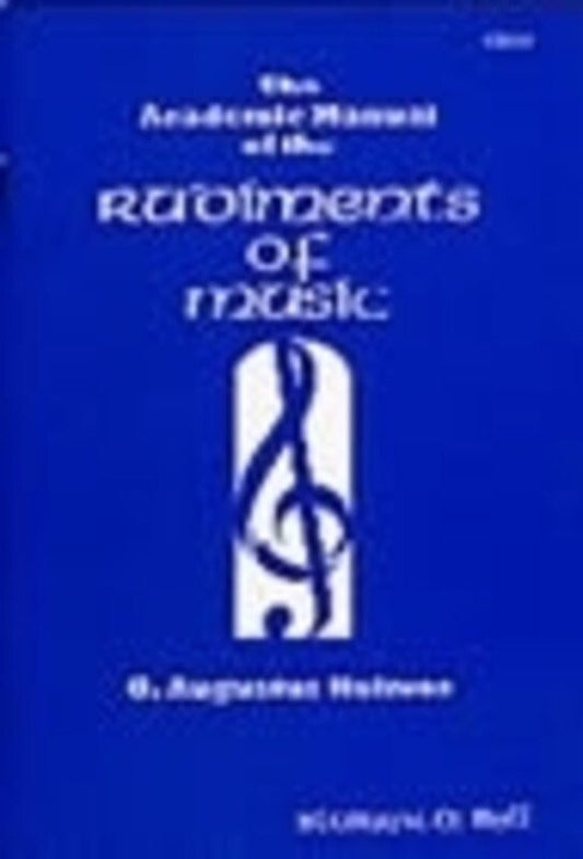 Academic Manual of the Rudiments of Music by G. Augustus Holmes, Stainer & Bell