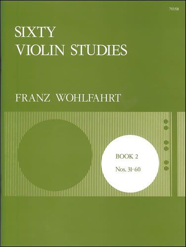 Wohlfahrt 60 Violin Studies Op. 45 Book 2 for Violin Solo, Studies No 31 to 60, Composer: Franz Wohlfahrt, Publisher: Stainer & Bell