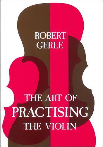 Art of Practising Violin by Robert Gerle - Teacher Edition, Stainer & Bell