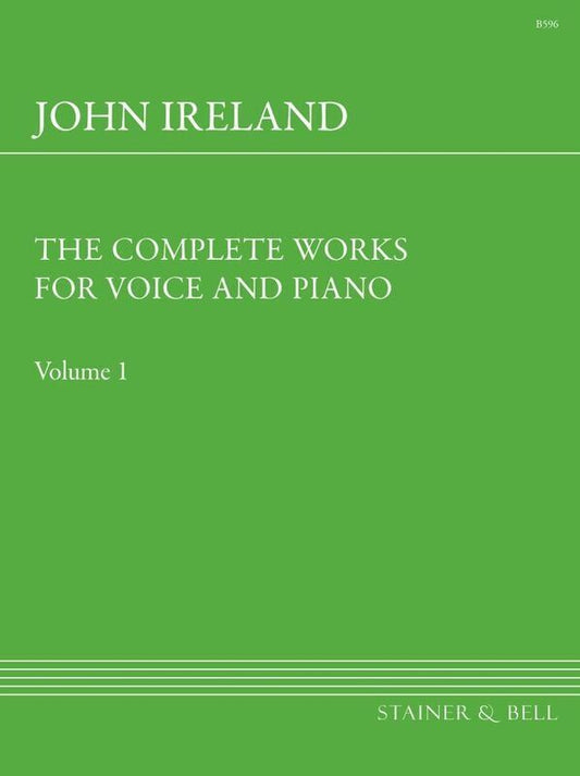 John Ireland - Complete Works for Voice and Piano Vol 1 High Voice