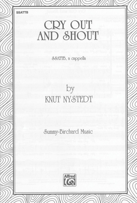 Cry Out And Shout  SSATTB
