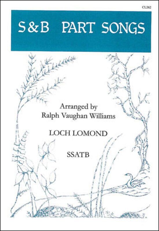 Loch Lomond SSATB A Cappella Arranged by Ralph Vaughan Williams
