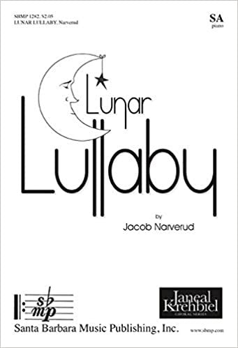 Jacob J. Narverud: Lunar Lullaby — SA Choral Score (Santa Barbara Music Publishing)