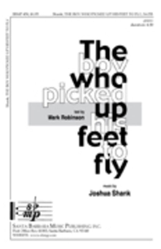 Boy Who Picked Up His Feet To Fly SATB Piano