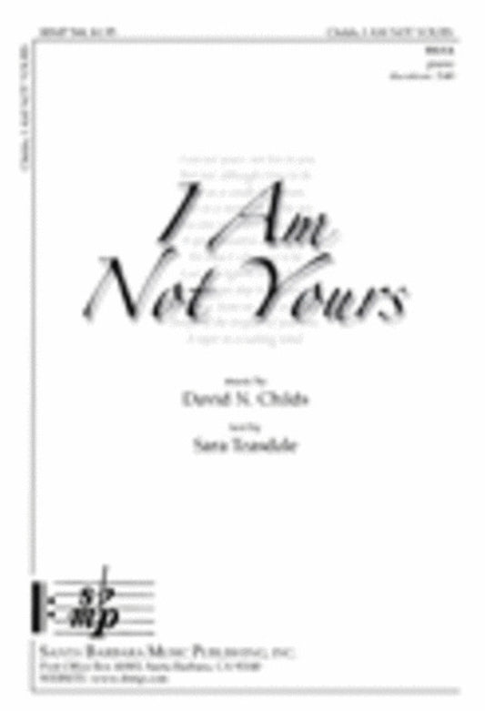 I Am Not Yours SSAA