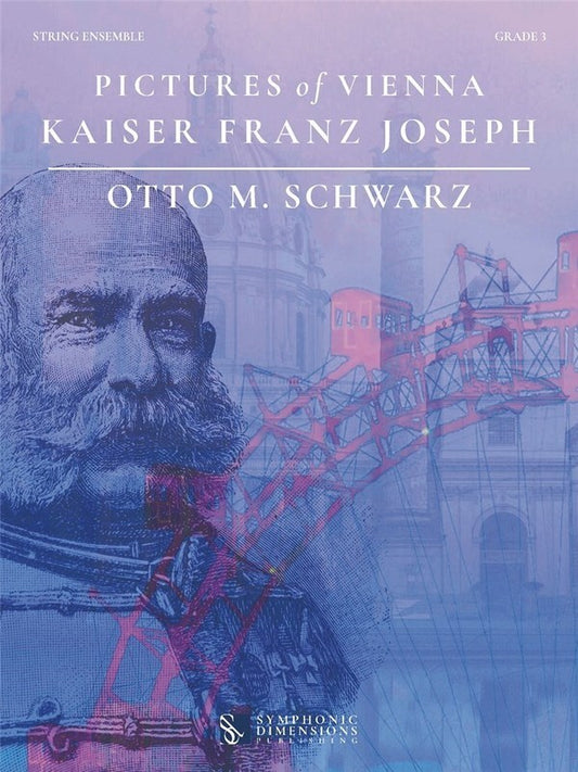 Schwarz - Pictures Of Vienna Kaiser Franz Joseph So3 Sc/Pts Score/Parts