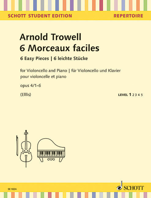6 Easy Concert Pieces for Cello and Piano Op 4 Nos 1-6 by Trowell Arnold Schott SE1024