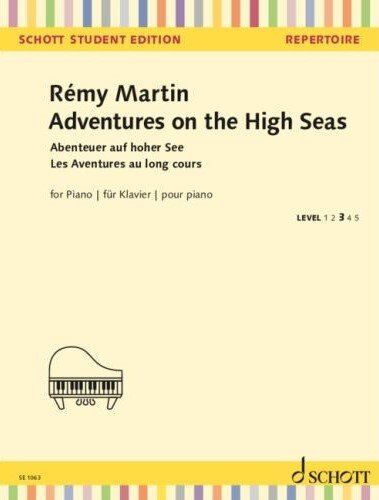 Martin - Adventures on the High Seas for Piano by Remy Martin, 32 Pages, Piano Solo, Published by Schott Music