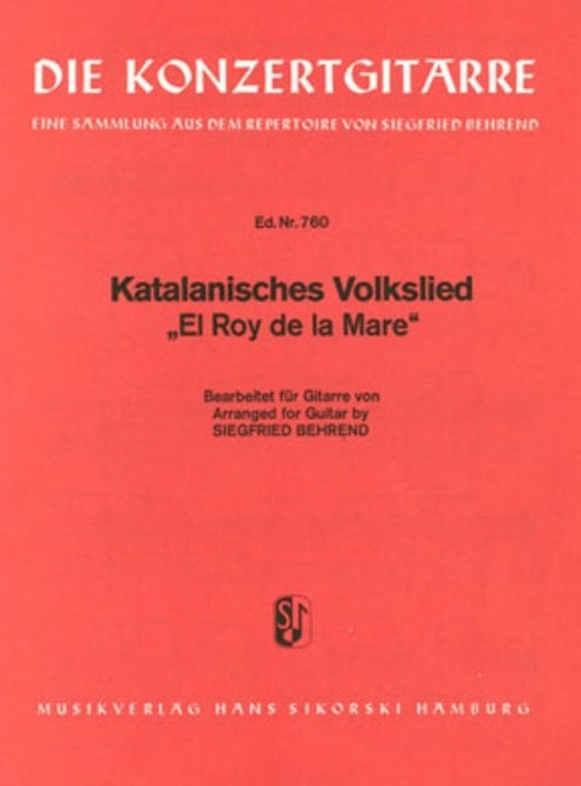 Catalonian Folksong El Roy De La Mare For Guitar Arr Behrend (Sikorski)