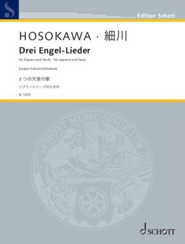 HOSOKAWA - Drei Engel Lieder for Soprano and Harp, Composer: Toshio Hosokawa, Publisher: Schott Music, 32 Pages