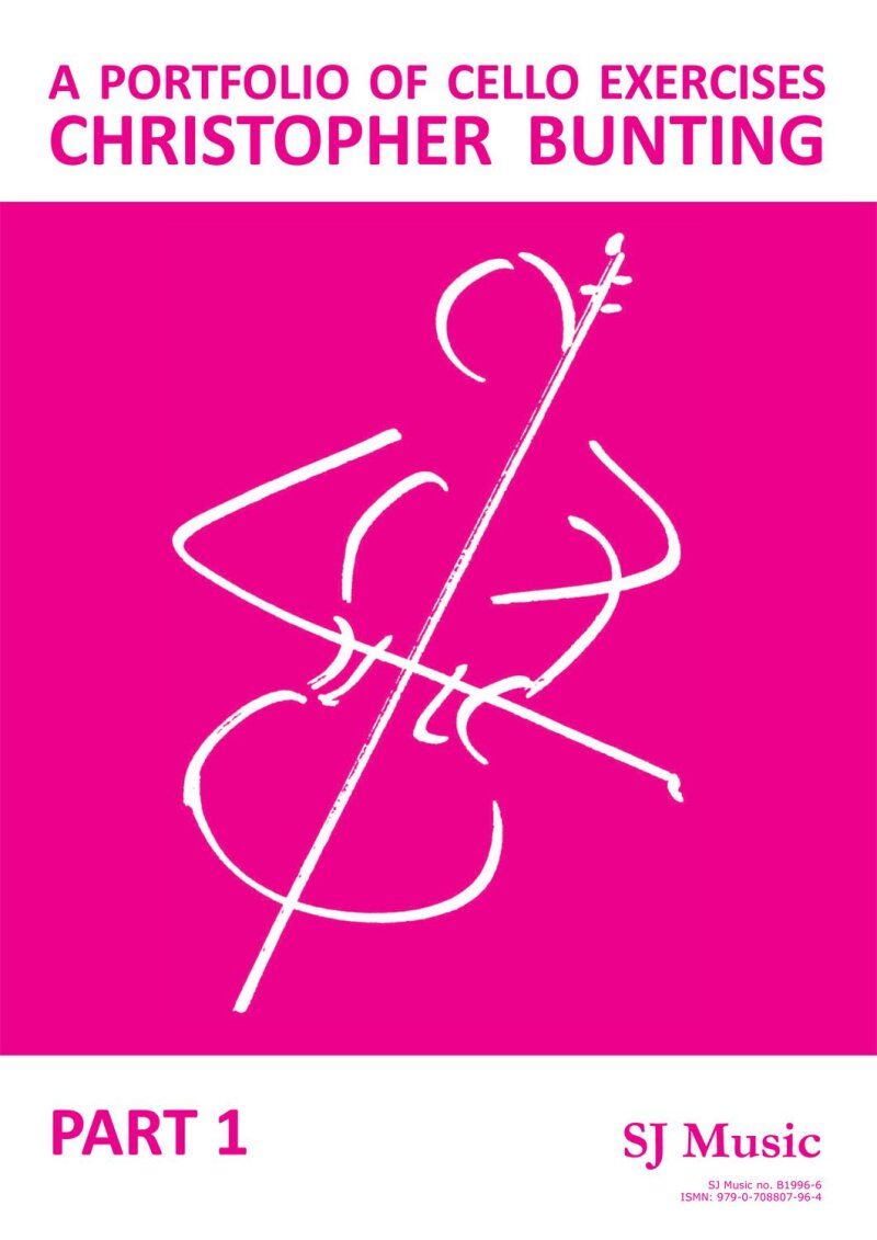 Bunting - A Portfolio of Cello Exercises Part 1 by Christopher Bunting