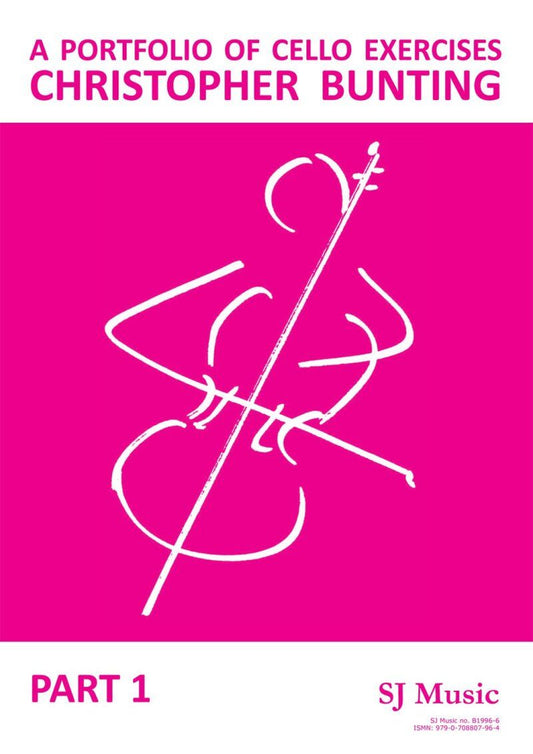 Bunting - A Portfolio of Cello Exercises Part 1 by Christopher Bunting