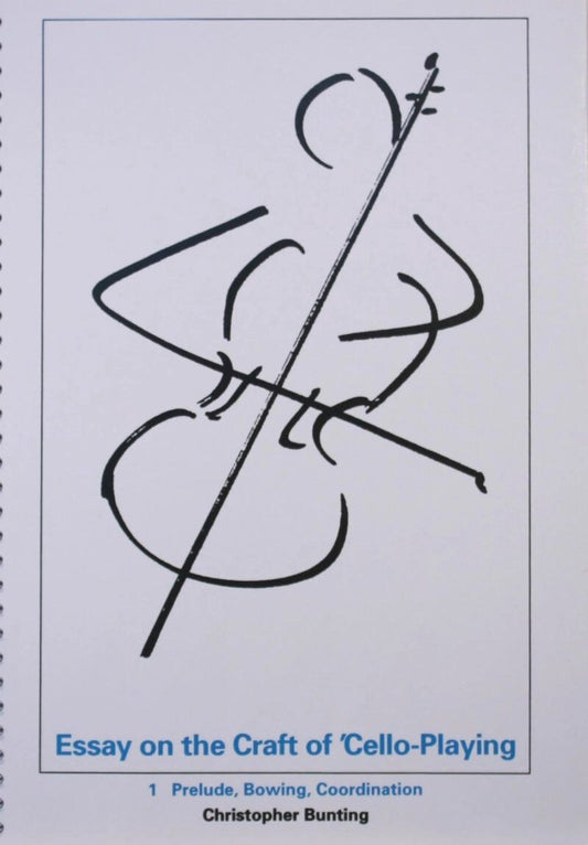 Essay on the Craft of Cello Playing Vol 1 by Christopher Bunting