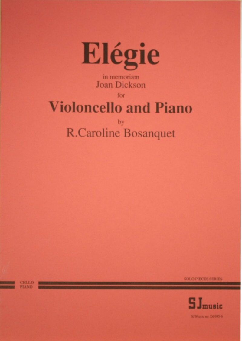 Bosanquet - Elegie (In Memoriam Joan Dickson) for Cello and Piano