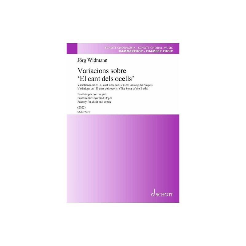 Variations on El Cant Dels Ocells for Choir/Organ by Joerg Widmann, 40 Pages, Schott Music Choral Score