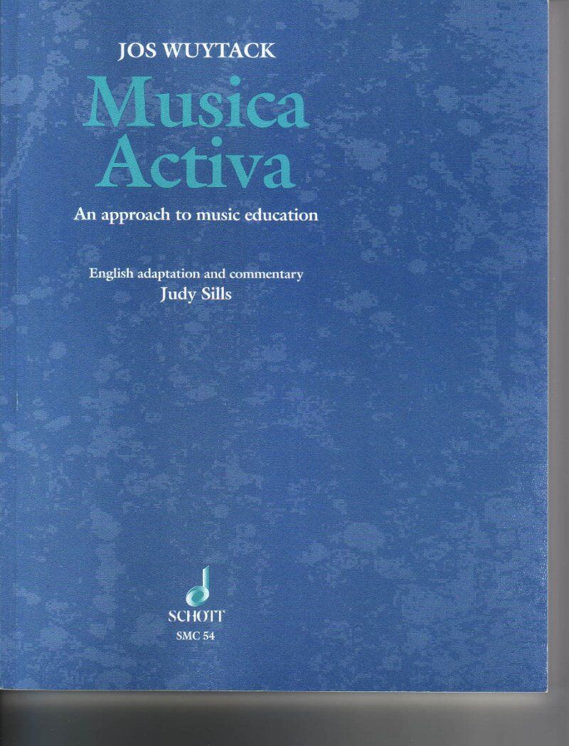 Musica Activa: An Approach to Music Education Textbook by Judy Sills, 134 Pages, Publisher Schott Music