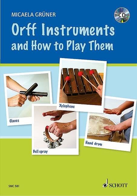 Gruener - Orff Instruments and How to Play Them BK/CD