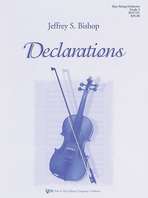 Declarations for String Orchestra by Jeffery Bishop - 43 Pages, Neil A. Kjos Music Company