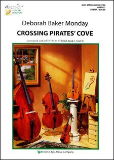 Crossing Pirates Cove for String Orchestra by Deborah Baker Monday, Neil A. Kjos Music Company, 55 Pages