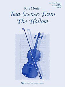 Two Scenes from the Hollow for String Orchestra by Kirt Mosier, 144 Pages, Published by Neil A. Kjos Music Company