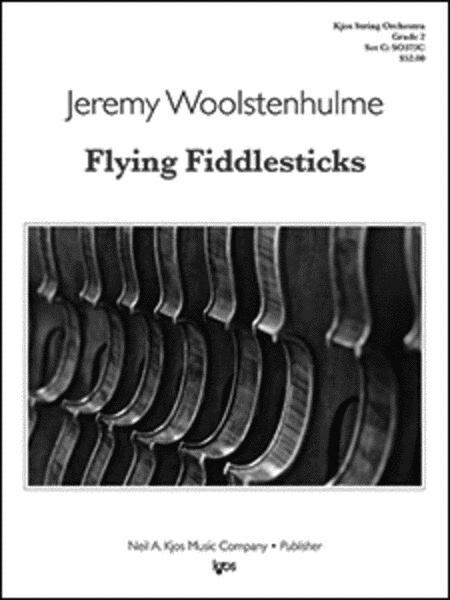 Flying Fiddlesticks for String Orchestra - Score and Parts by Jeremy Woolstenhulme