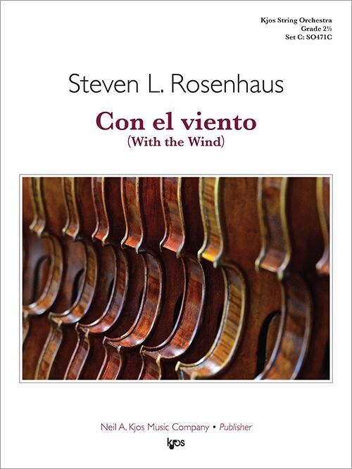 Con el Viento for String Orchestra by Steven L. Rosenhaus, 43 Pages, Published by Neil A. Kjos Music Company