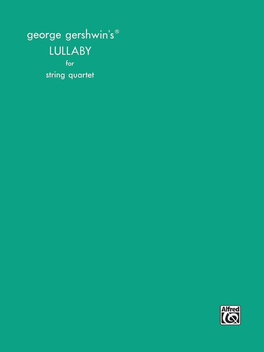 George Gershwin's Lullaby For String Quartet