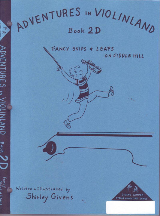 Adventures in Violinland Book 2D by Shirley Givens - Violin, 79 Pages, M&M Publisher, Focus on Intervals and Bow Techniques