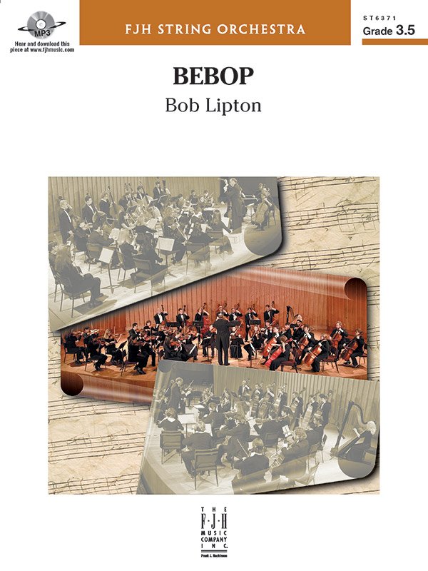 Bob Lipton: Bebop — String Orchestra Grade 3.5 Score & Parts (FJH Music Company)