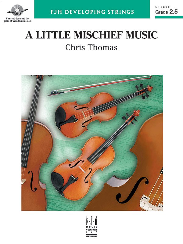 Chris Thomas: A Little Mischief Music — String Orchestra Grade 2.5 Score & Parts (FJH Music Company)