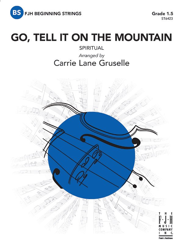 Go Tell It on the Mountain (arr. Carrie Lane Gruselle) — String Orchestra Grade 1.5 Score & Parts (FJH Music Company)