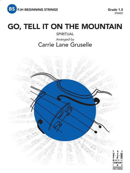 Go Tell It on the Mountain (arr. Carrie Lane Gruselle) — String Orchestra Grade 1.5 Score & Parts (FJH Music Company)