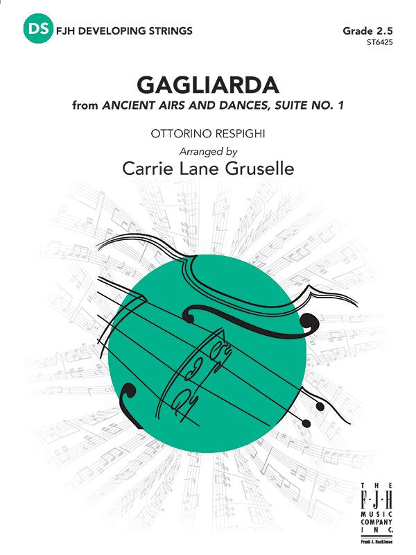 Respighi: Gagliarda from Ancient Airs & Dances (arr. Gruselle) — String Orchestra Grade 2.5 Score & Parts (FJH Music Company)
